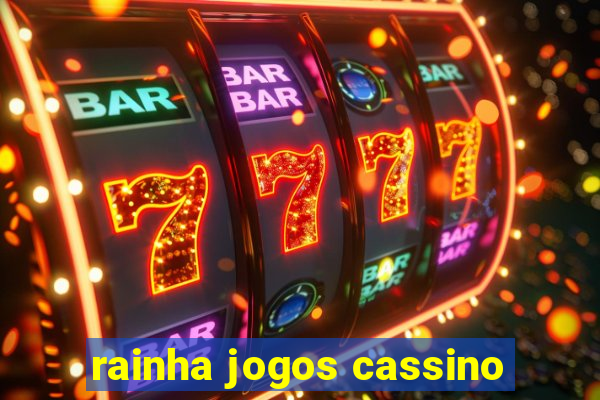 rainha jogos cassino